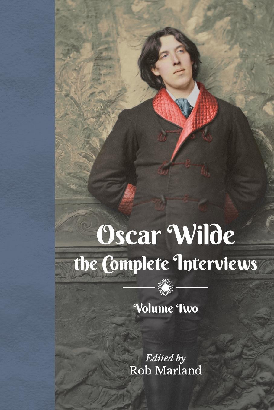 Cover: 9783982413433 | Oscar Wilde - The Complete Interviews - Volume Two | Rob Marland