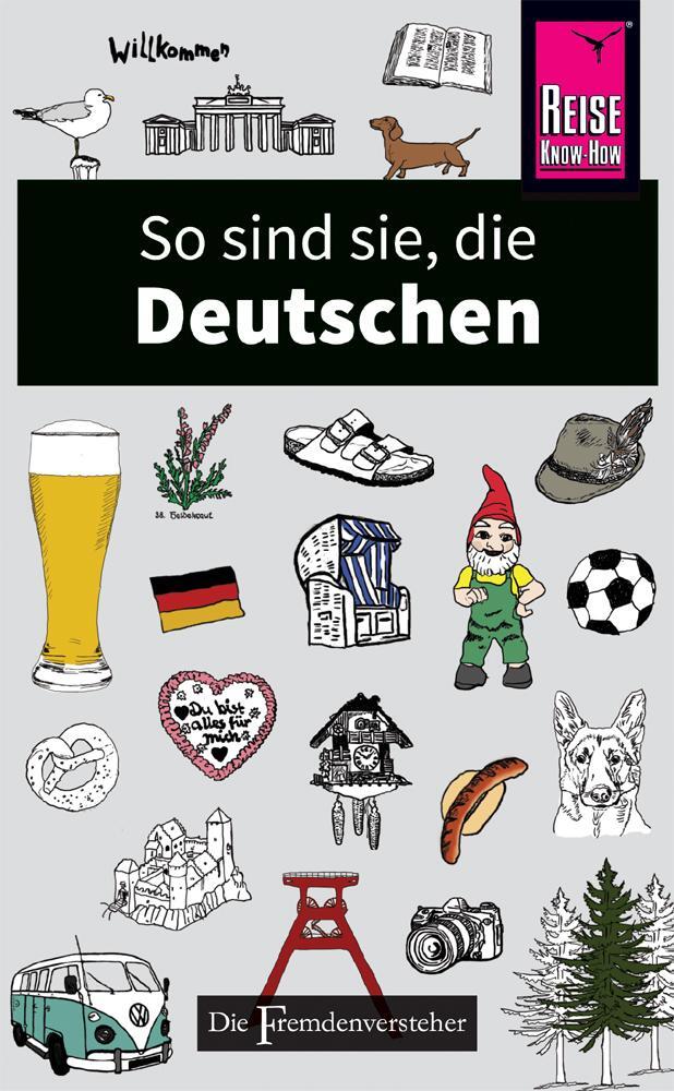 Cover: 9783831728718 | So sind sie, die Deutschen | Die Fremdenversteher von Reise Know-How