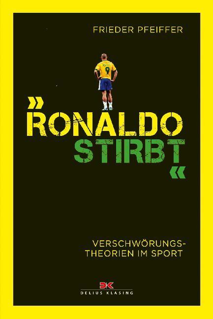 Cover: 9783667114204 | "Ronaldo stirbt" | Verschwörungstheorien im Sport | Frieder Pfeiffer