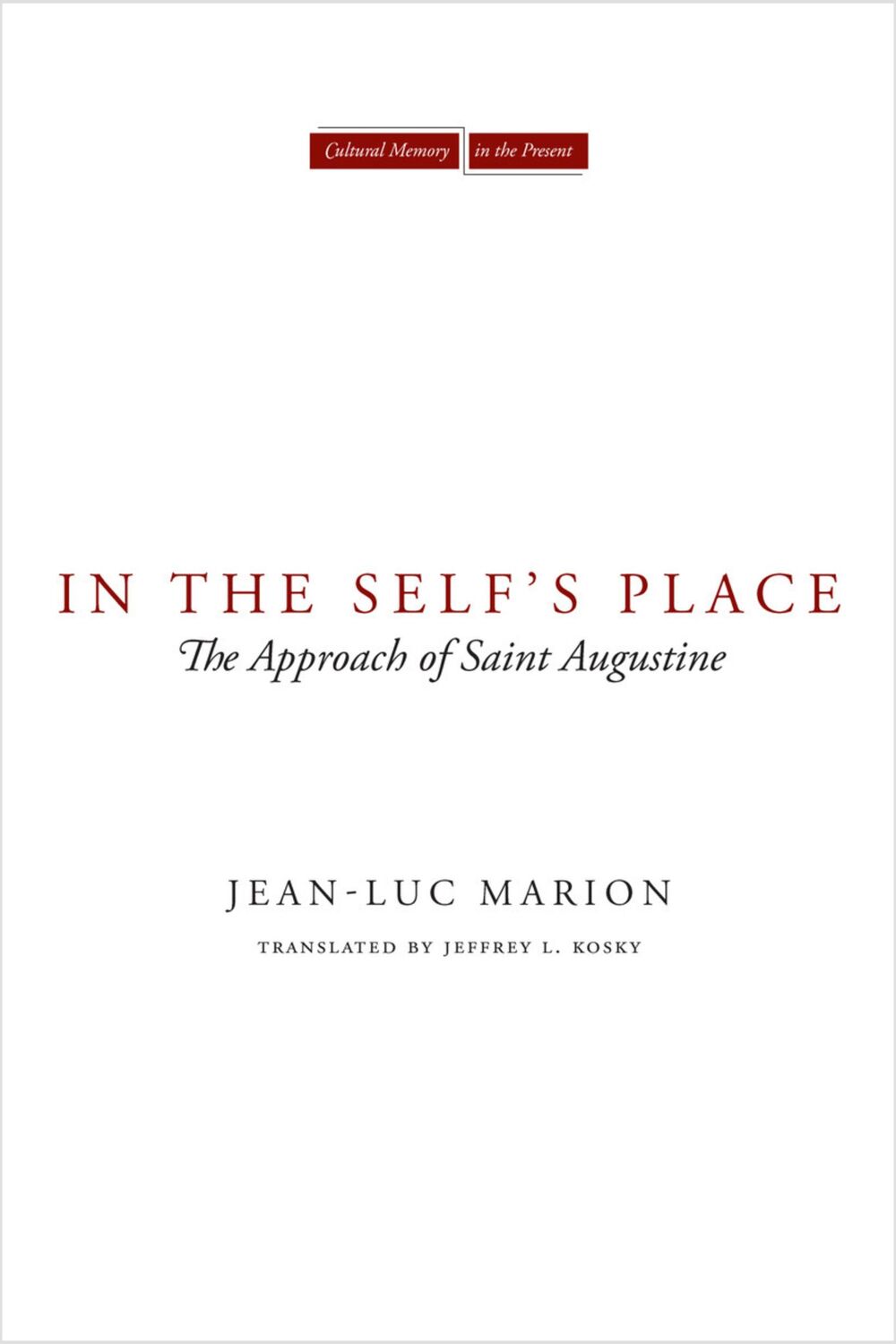 Cover: 9780804762915 | In the Self's Place | The Approach of Saint Augustine | Marion | Buch