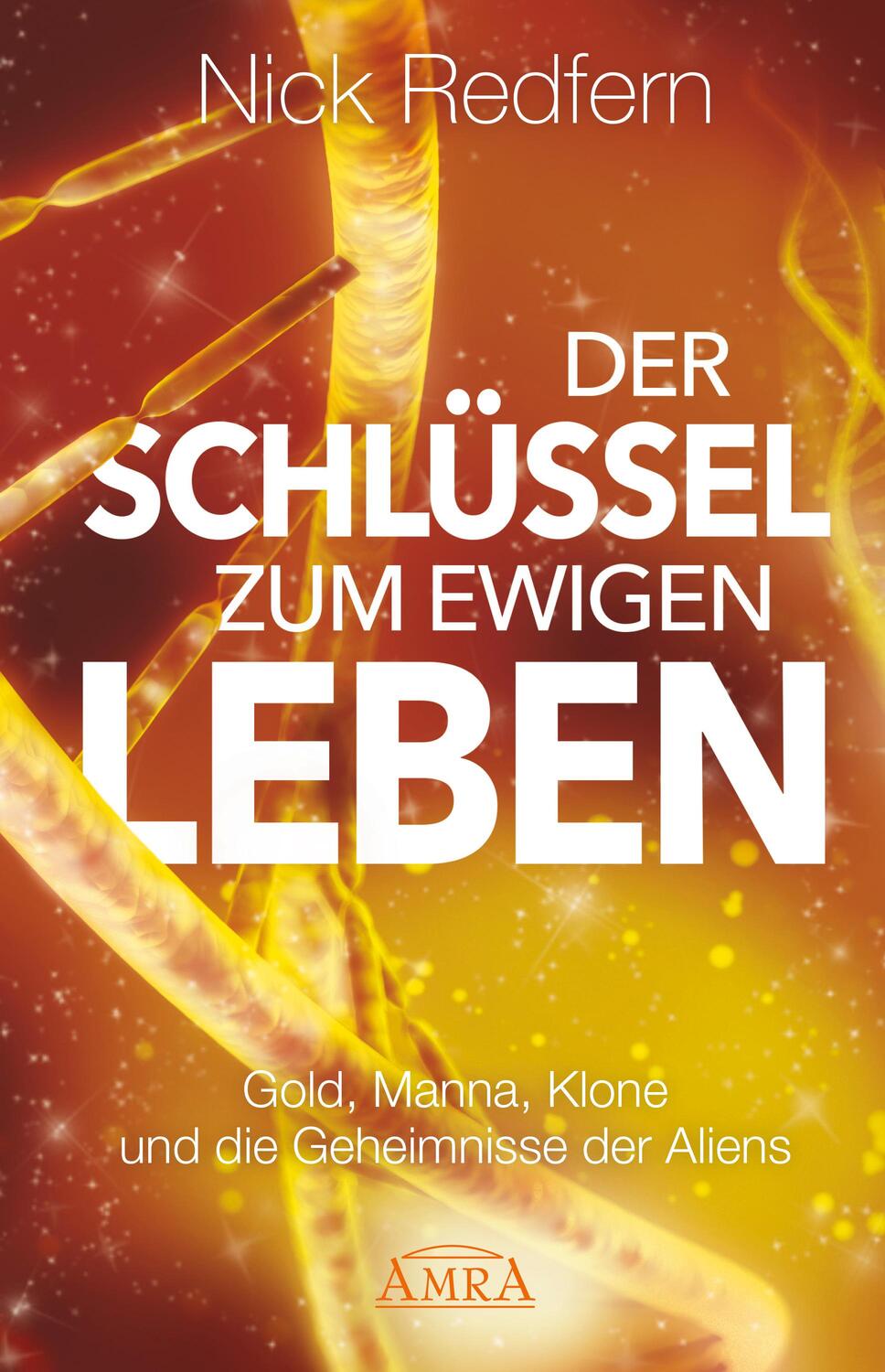 Cover: 9783954473106 | Der Schlüssel zum Ewigen Leben | Nick Redfern | Buch | Deutsch | 2021