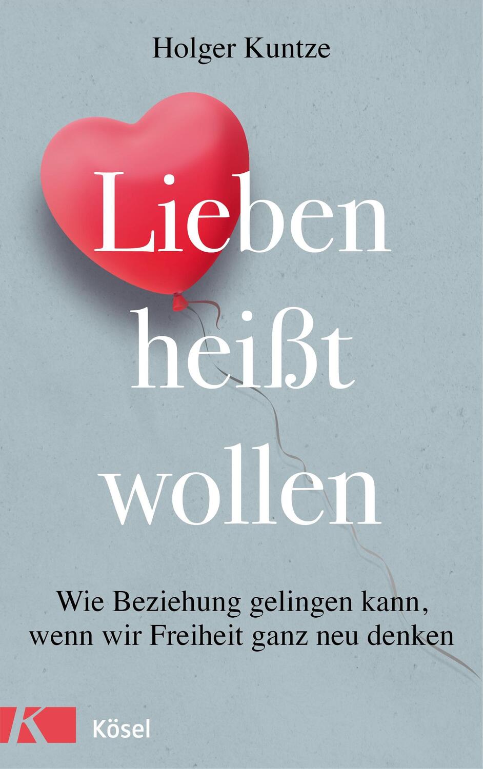 Cover: 9783466346837 | Lieben heißt wollen | Holger Kuntze | Taschenbuch | Deutsch | 2018