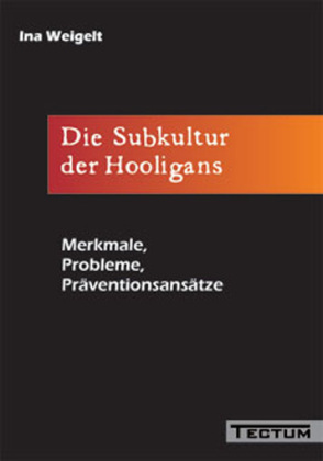 Cover: 9783828886797 | Die Subkultur der Hooligans | Merkmale, Probleme, Präventionsansätze