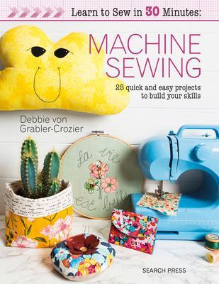 Cover: 9781782216933 | Learn to Sew in 30 Minutes: Machine Sewing | Grabler-Crozier | Buch