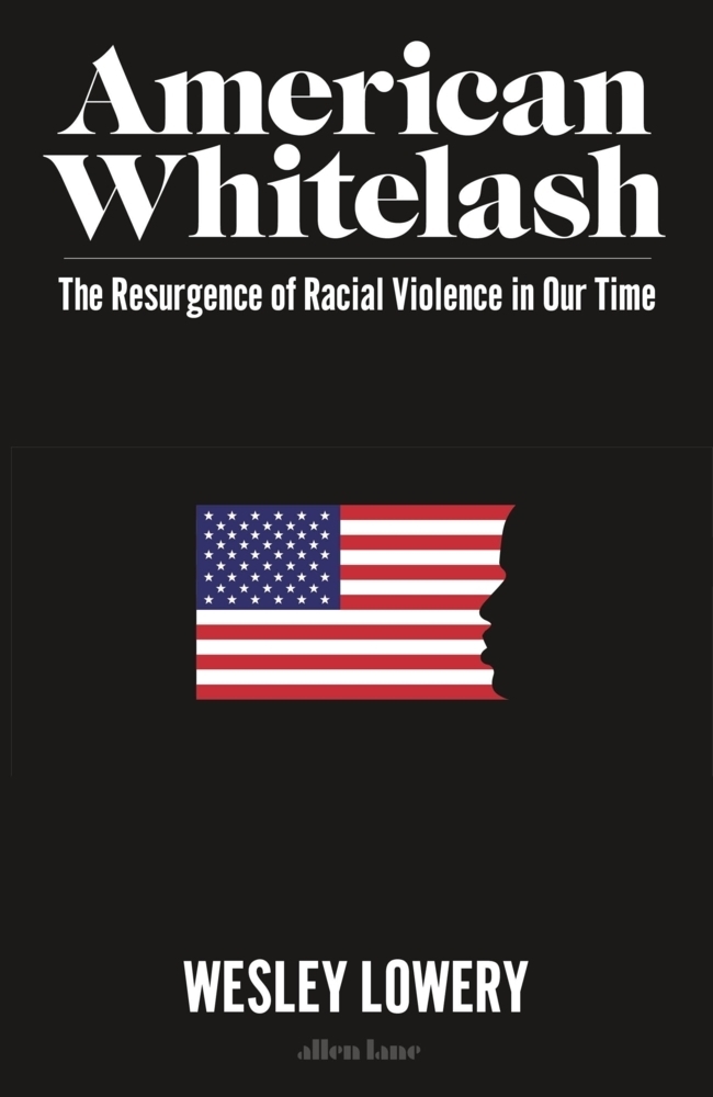 Cover: 9780241517123 | American Whitelash | The Resurgence of Racial Violence in Our Time