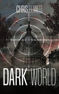 Cover: 9783985957439 | Dark World - Im Fadenkreuz | Chris Bennett | Taschenbuch | Deutsch