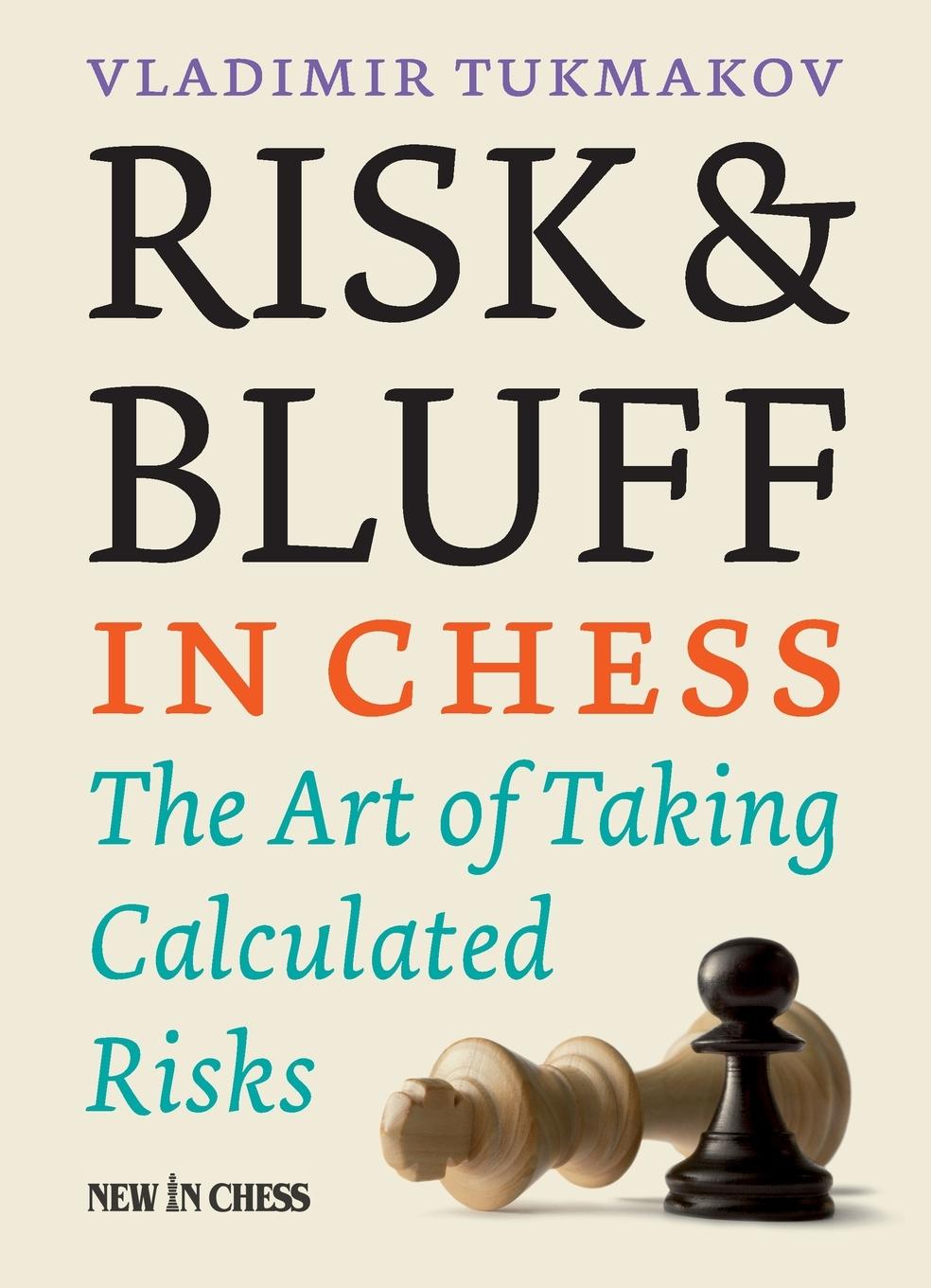 Cover: 9789056915957 | Risk &amp; Bluff in Chess | The Art of Taking Calculated Risks | Tukmakov