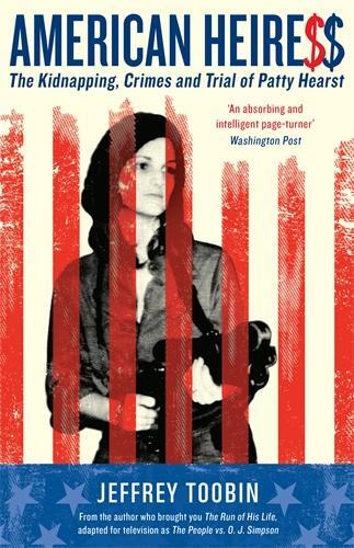 Cover: 9781781258156 | American Heiress | The Kidnapping, Crimes and Trial of Patty Hearst