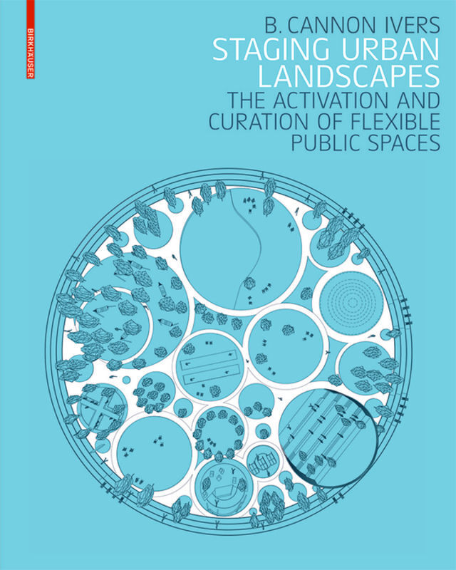 Cover: 9783035611892 | Staging Urban Landscapes | B. Cannon Ivers | Buch | Englisch | 2018