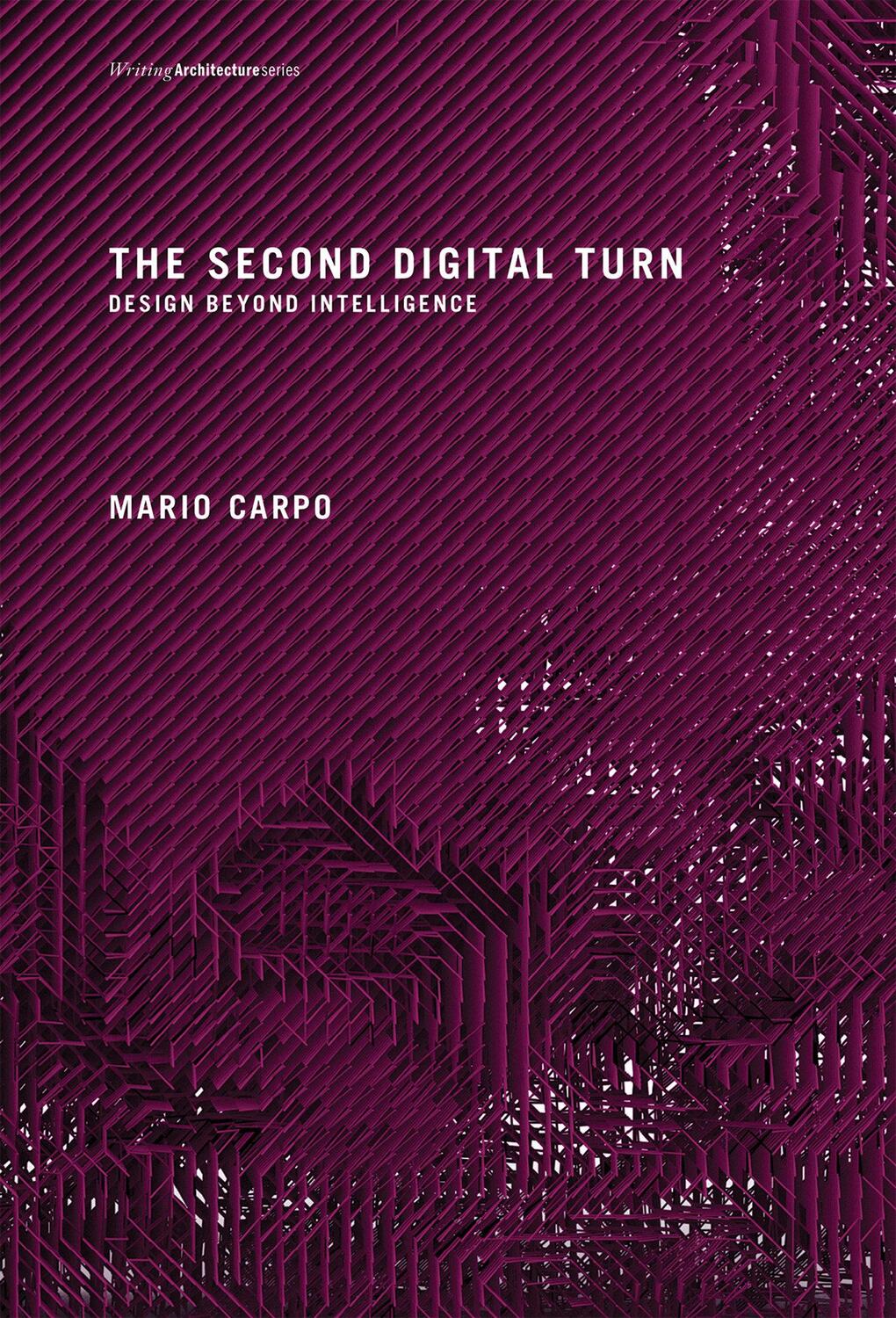 Cover: 9780262534024 | The Second Digital Turn: Design Beyond Intelligence | Mario Carpo