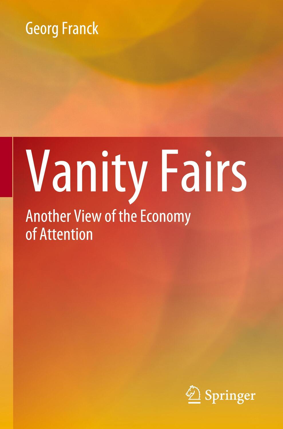 Cover: 9783030415341 | Vanity Fairs | Another View of the Economy of Attention | Georg Franck