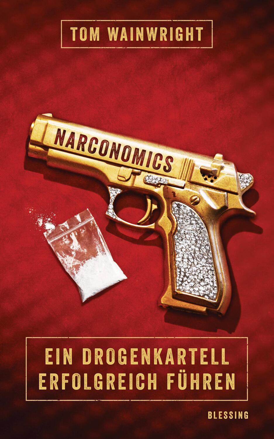 Cover: 9783896675538 | Narconomics | Ein Drogenkartell erfolgreich führen | Tom Wainwright