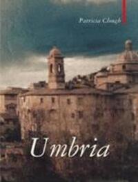 Cover: 9781909961470 | Umbria | The Heart of Italy | Patricia Clough | Taschenbuch | Englisch