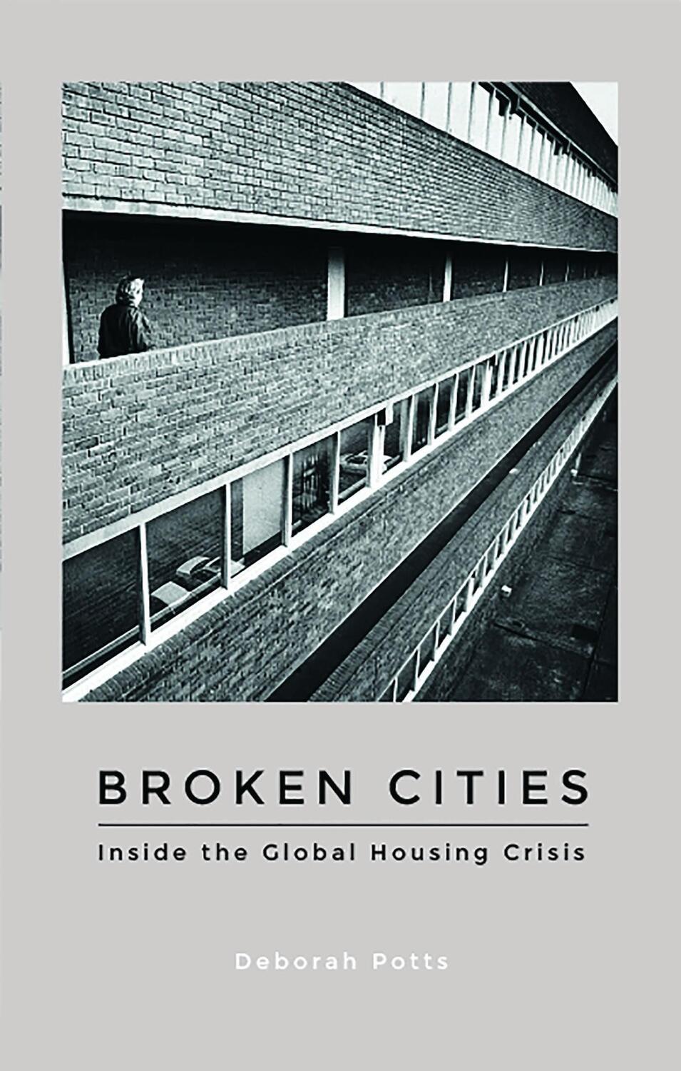 Cover: 9781786990549 | Broken Cities | Inside the Global Housing Crisis | Deborah Potts