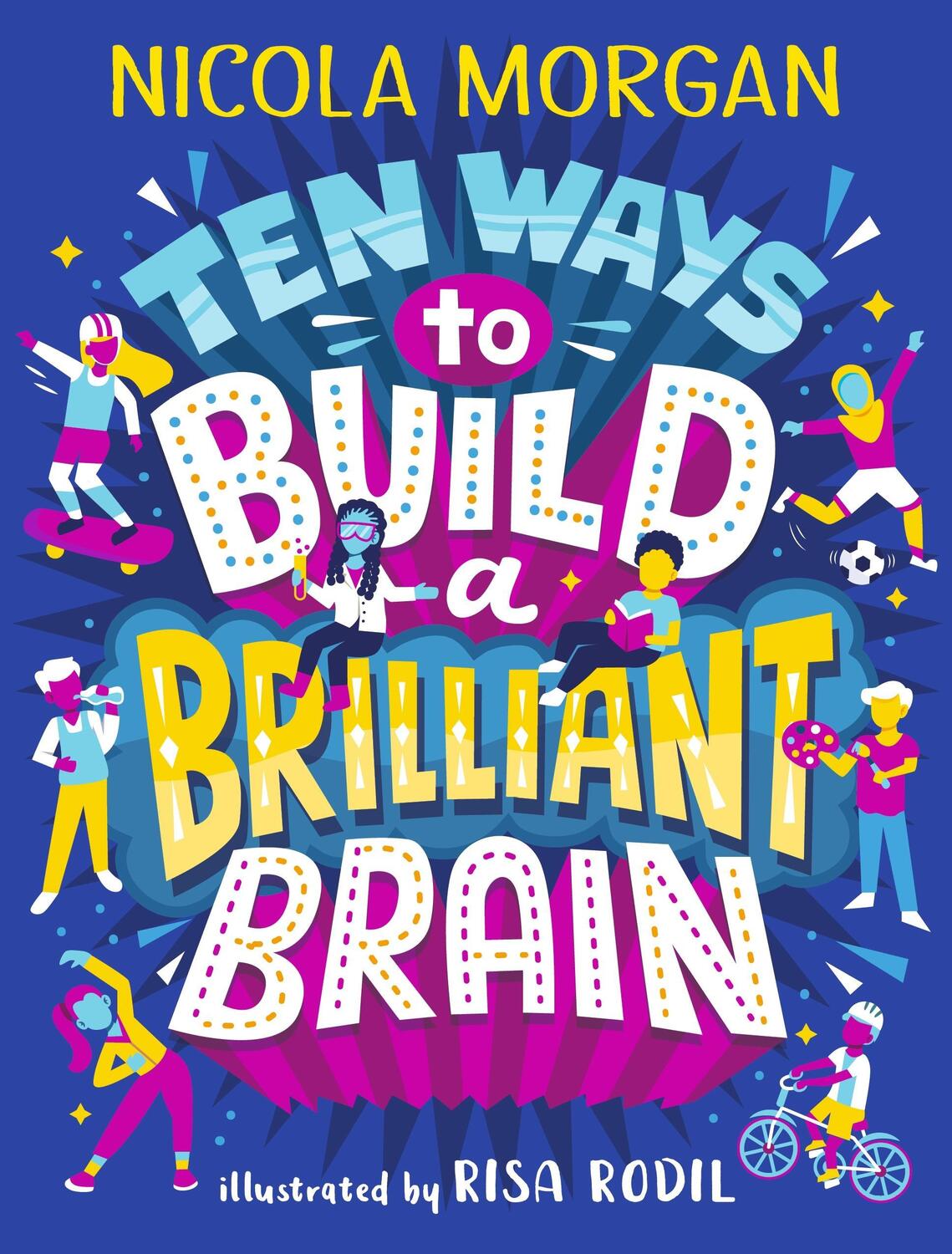 Cover: 9781406395419 | Ten Ways to Build a Brilliant Brain | Nicola Morgan | Taschenbuch