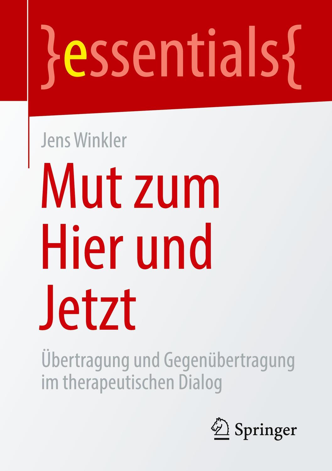 Cover: 9783662658536 | Mut zum Hier und Jetzt | Jens Winkler | Taschenbuch | essentials
