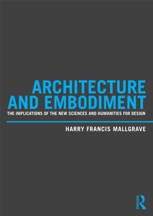 Cover: 9780415810203 | Architecture and Embodiment: The Implications of the New Sciences...