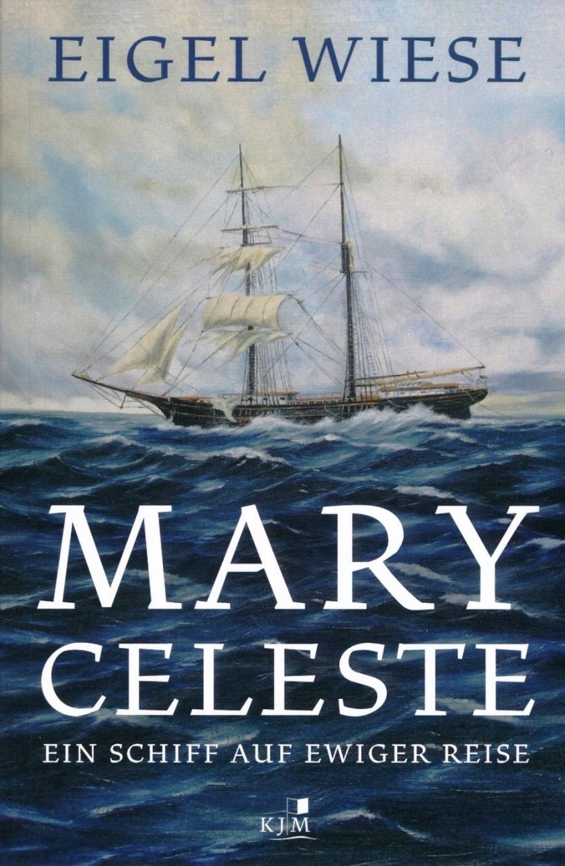 Cover: 9783961940660 | Mary Celeste. Ein Schiff auf ewiger Reise | Eigel Wiese | Taschenbuch