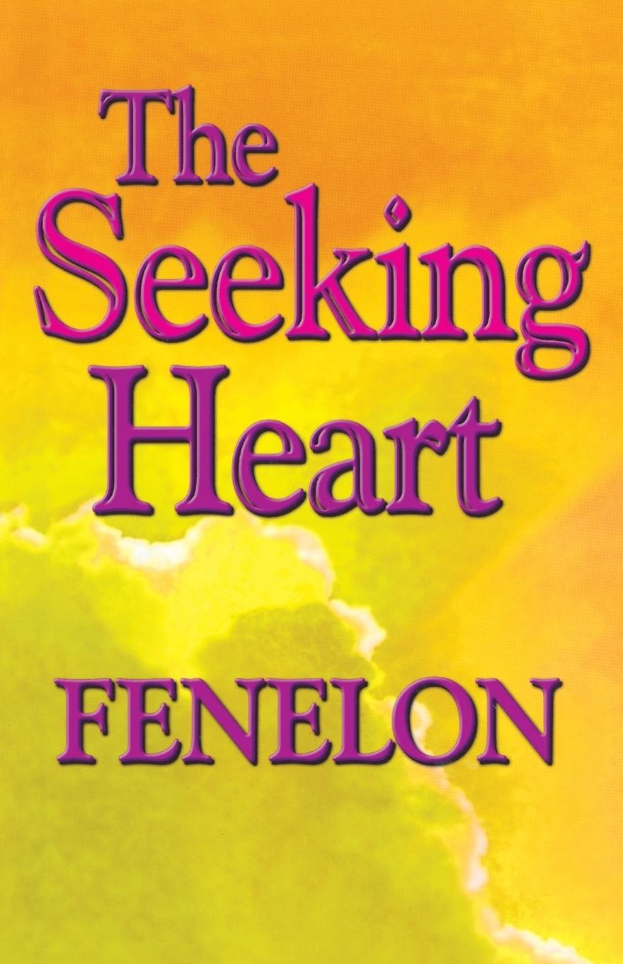 Cover: 9780940232495 | The Seeking Heart | Francois Fenelon | Taschenbuch | Paperback | 2016