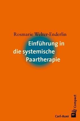 Cover: 9783896704726 | Einführung in die systemische Paartherapie | Rosmarie Welter-Enderlin
