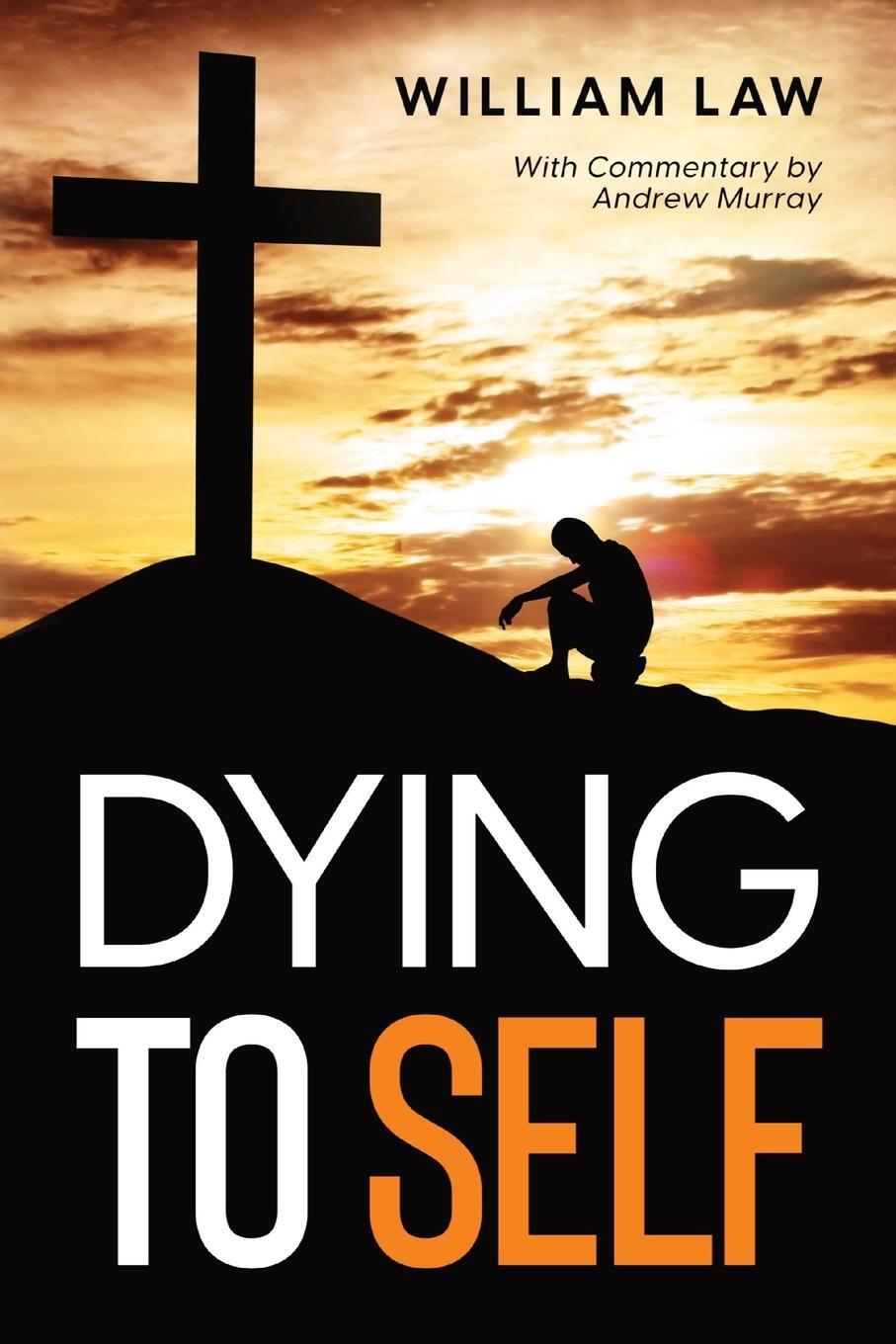 Cover: 9781956527216 | Dying to Self | William Law (u. a.) | Taschenbuch | Paperback | 2022