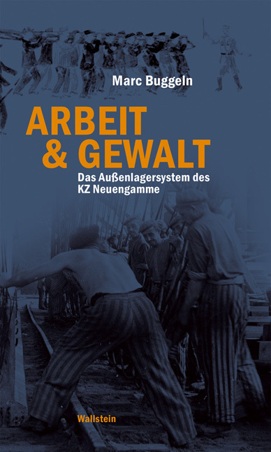 Cover: 9783835305434 | Arbeit &amp; Gewalt | Das Außenlagersystem des KZ Neuengamme. Diss. | Buch