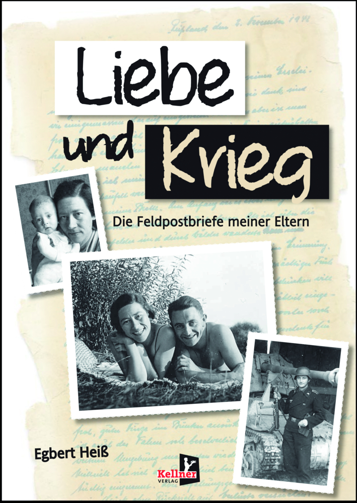 Cover: 9783956513121 | Liebe und Krieg | Die Feldpostbriefe meiner Eltern 1940 bis 1945