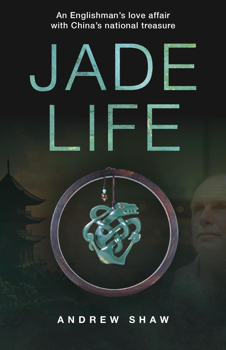 Cover: 9789888552184 | Jade Life | Andrew Shaw | Taschenbuch | Paperback | Englisch | 2022