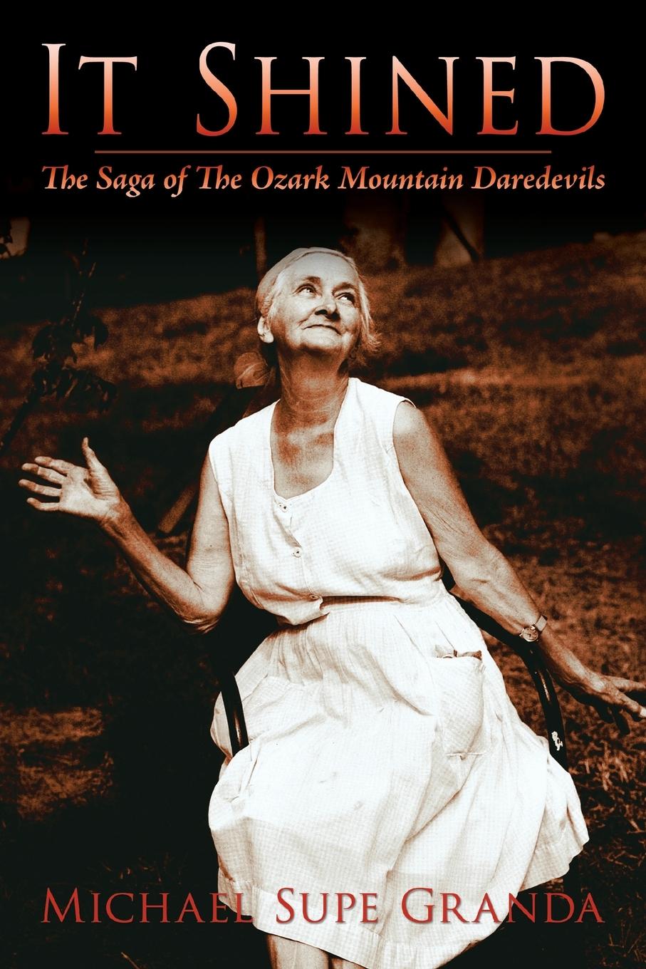 Cover: 9781434391667 | It Shined | The Saga of the Ozark Mountain Daredevils | Granda | Buch