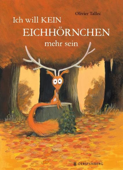 Cover: 9783836961738 | Ich will kein Eichhörnchen mehr sein | Olivier Tallec | Buch | 36 S.