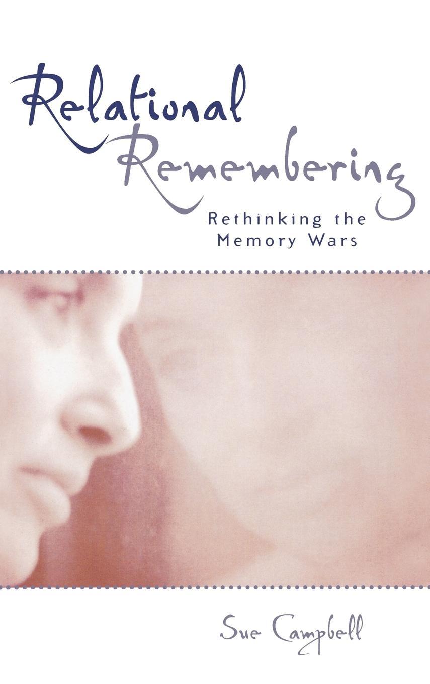 Cover: 9780742532809 | Relational Remembering | Rethinking the Memory Wars | Sue Campbell