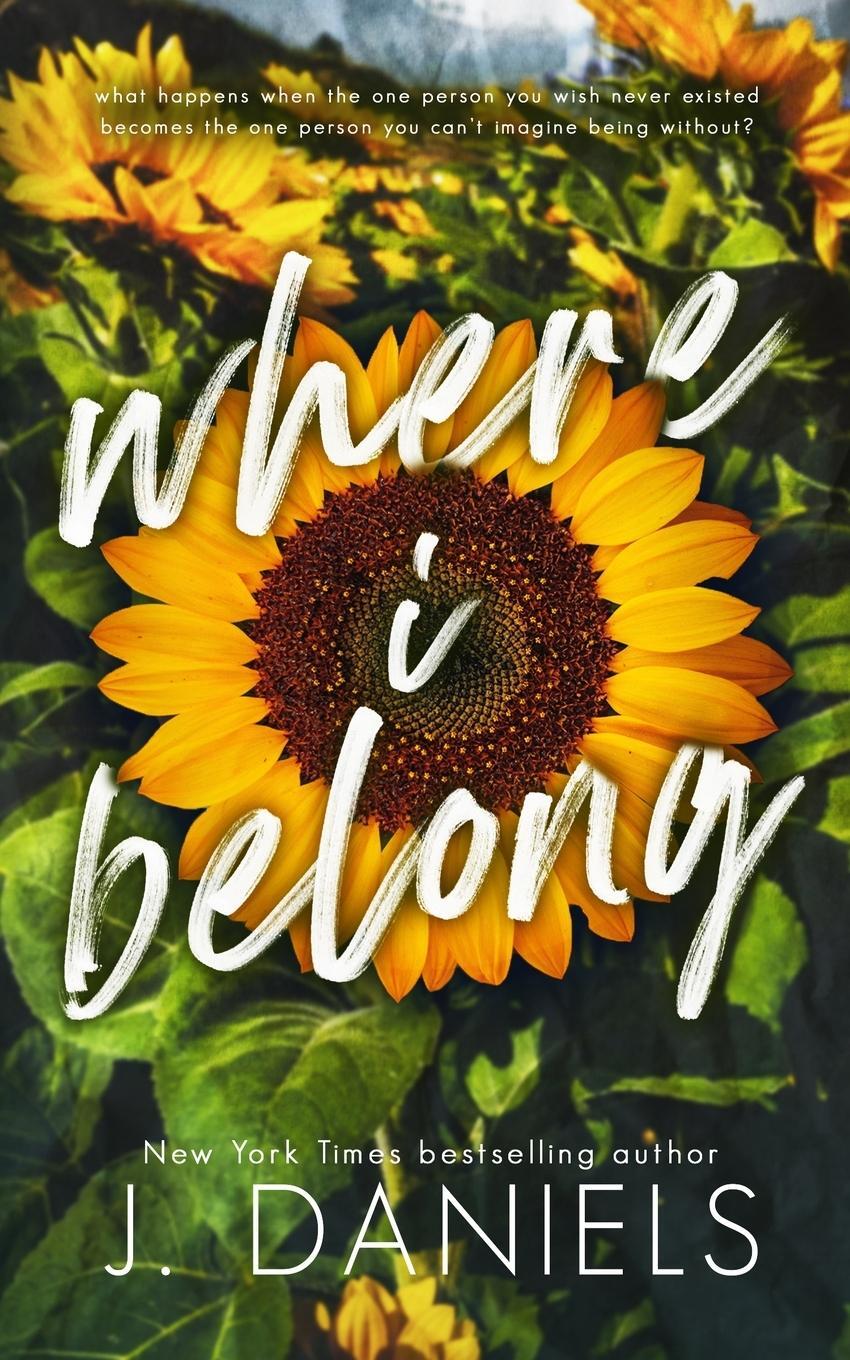 Cover: 9781970127317 | Where I Belong | A Small Town Enemies to Lovers Romance | J. Daniels