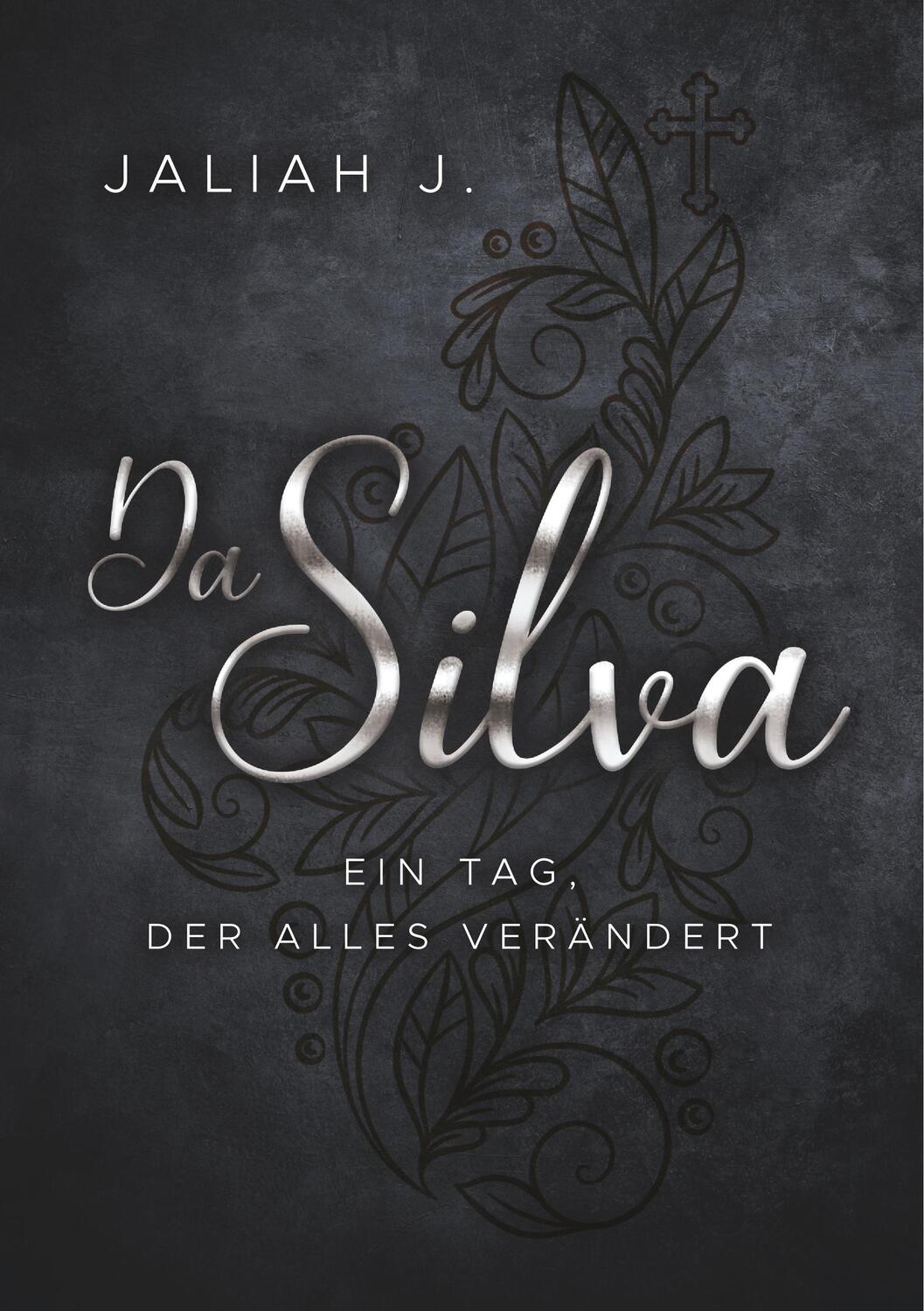 Cover: 9783750416673 | Da Silva 2 | Ein Tag, der alles verändert | Jaliah J. | Taschenbuch