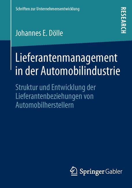 Cover: 9783834940421 | Lieferantenmanagement in der Automobilindustrie | Johannes E. Dölle