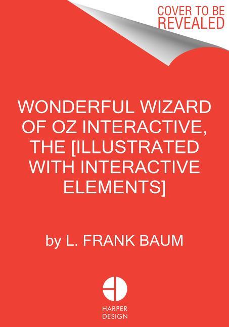Cover: 9780063055735 | The Wonderful Wizard of Oz Interactive (MinaLima Edition) | Baum