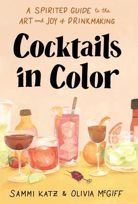 Cover: 9781454944447 | Cocktails in Color | Olivia McGiff (u. a.) | Buch | Gebunden | 2023