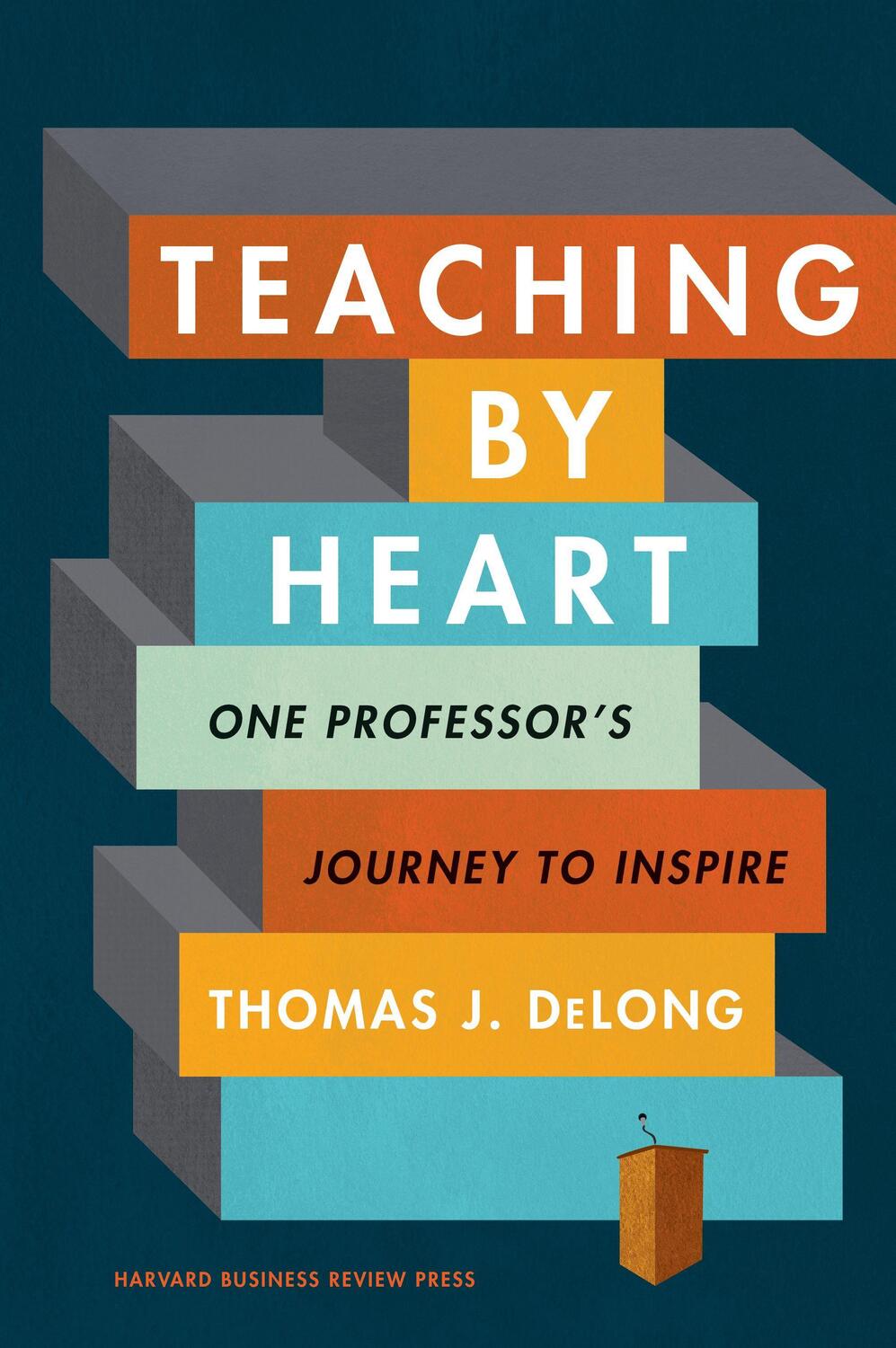 Cover: 9781633698529 | Teaching by Heart: One Professor's Journey to Inspire | Delong | Buch
