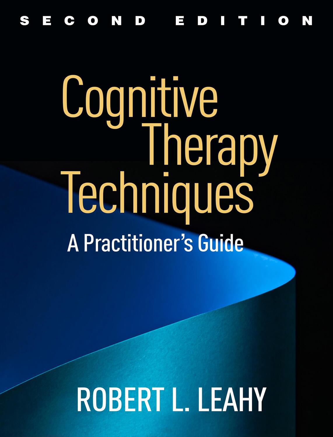 Cover: 9781462528226 | Cognitive Therapy Techniques | A Practitioner's Guide | Leahy | Buch