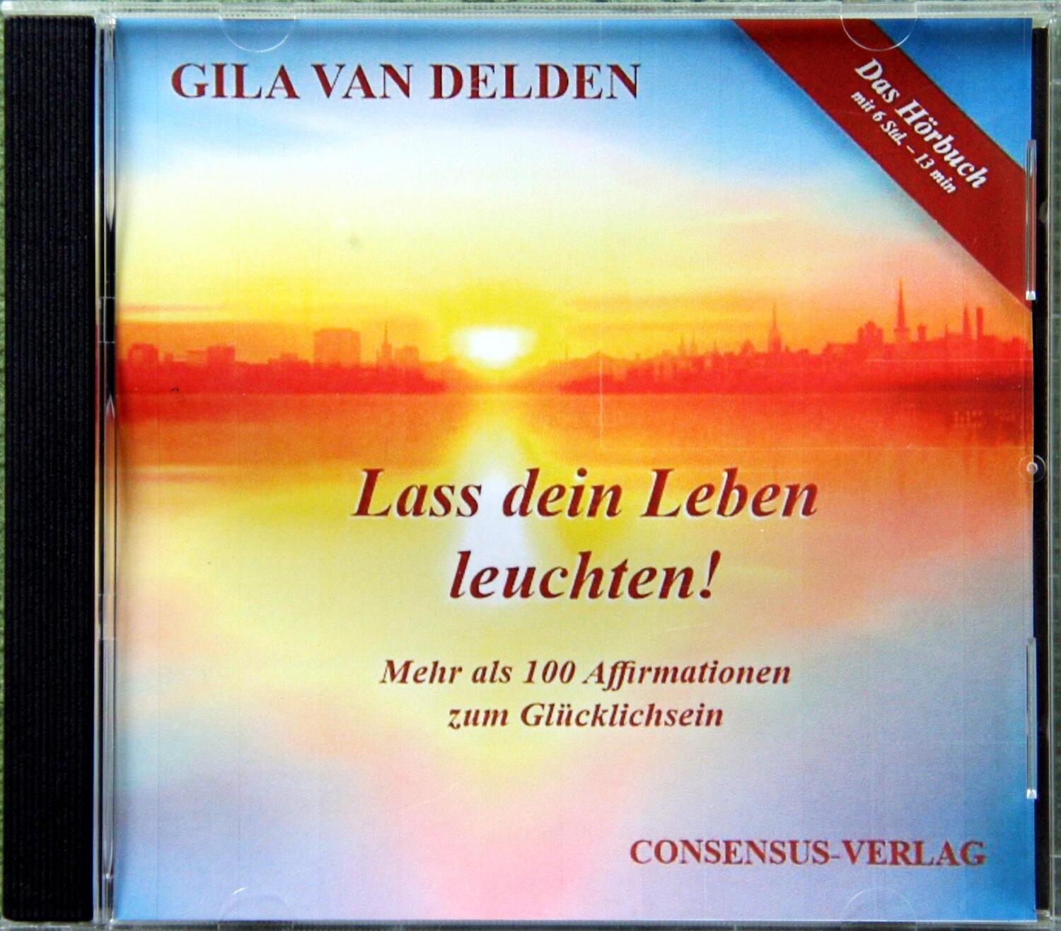 Cover: 9783981906615 | Lass dein Leben leuchten | Gila van Delden | Audio-CD | Deutsch | 2020