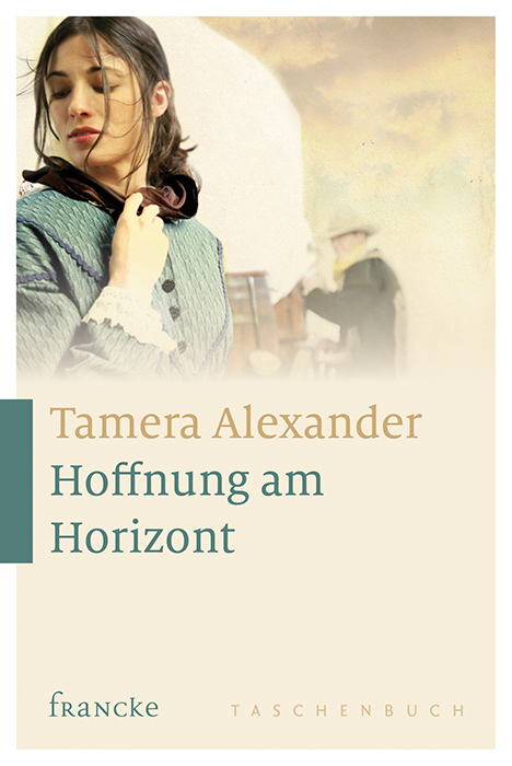 Cover: 9783868274608 | Hoffnung am Horizont | Tamera Alexander | Taschenbuch | 448 S. | 2014