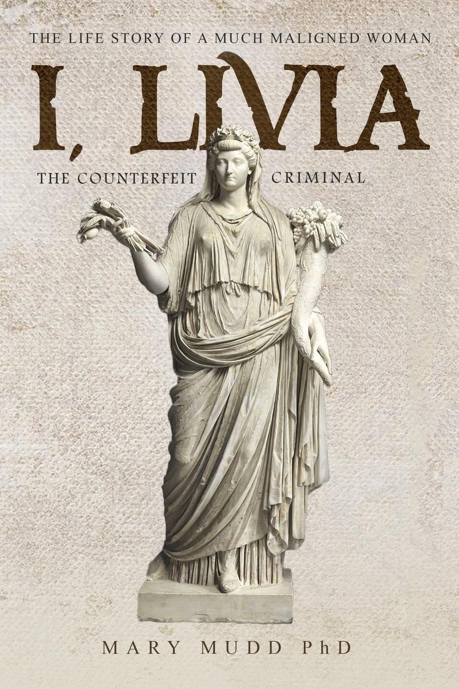 Cover: 9781952874666 | I, Livia | The Counterfeit Criminal | Mary Mudd | Taschenbuch | 2022