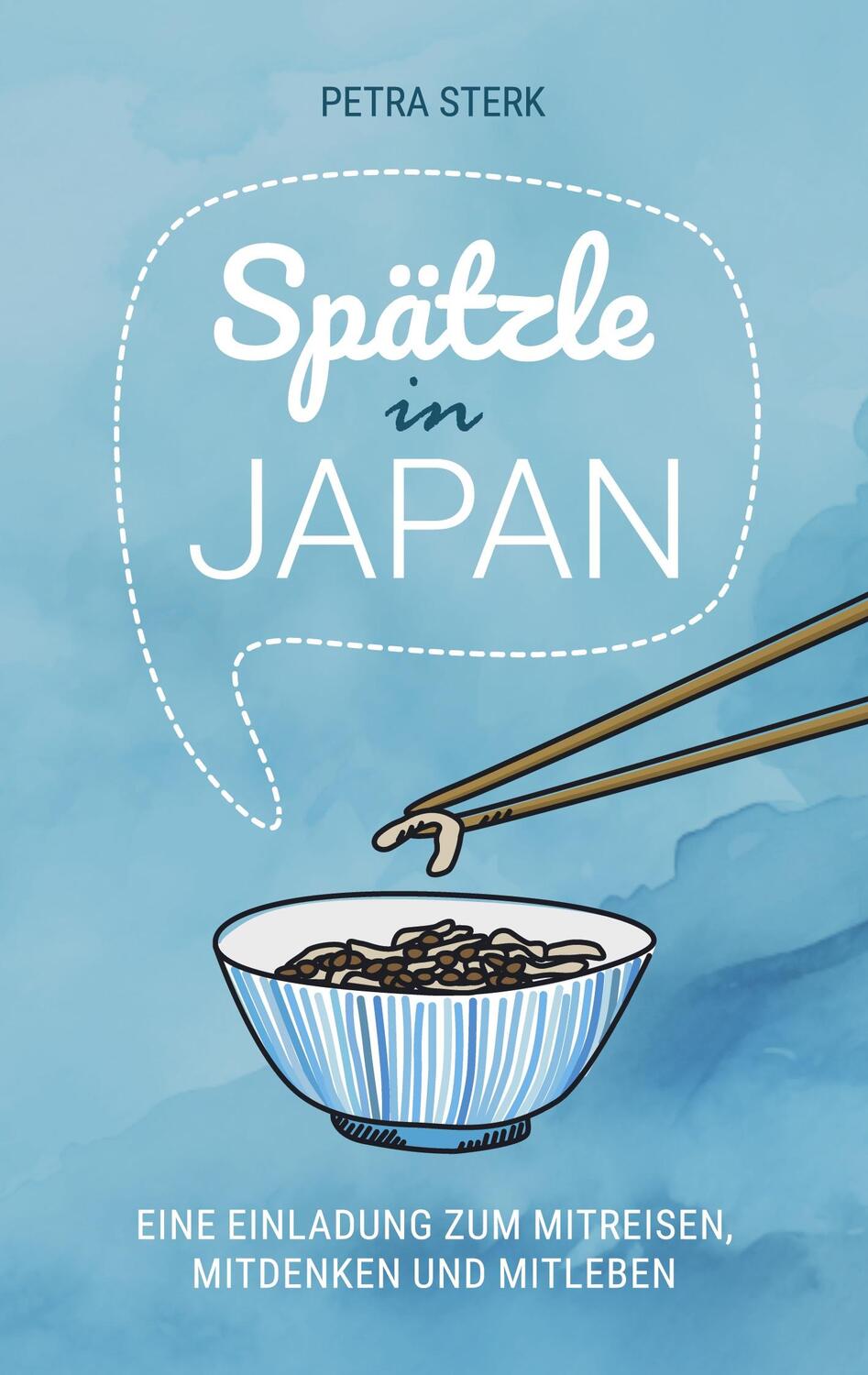 Cover: 9783758315282 | Spätzle in Japan | Petra Sterk | Taschenbuch | Paperback | 358 S.