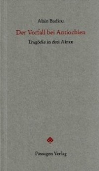 Cover: 9783709201015 | Der Vorfall bei Antiochien | Alain Badiou | Taschenbuch | 112 S.