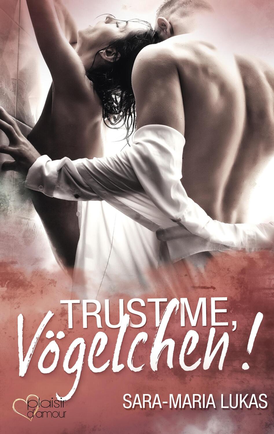 Cover: 9783864954375 | Trust me, Vögelchen! | Sara-Maria Lukas | Taschenbuch | Hard &amp; Love