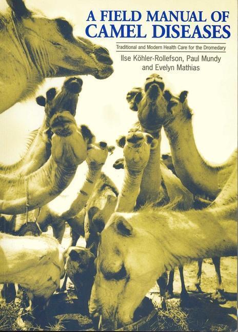 Cover: 9781853395031 | A Field Manual of Camel Diseases | Ilse Köhler-Rollefson (u. a.)