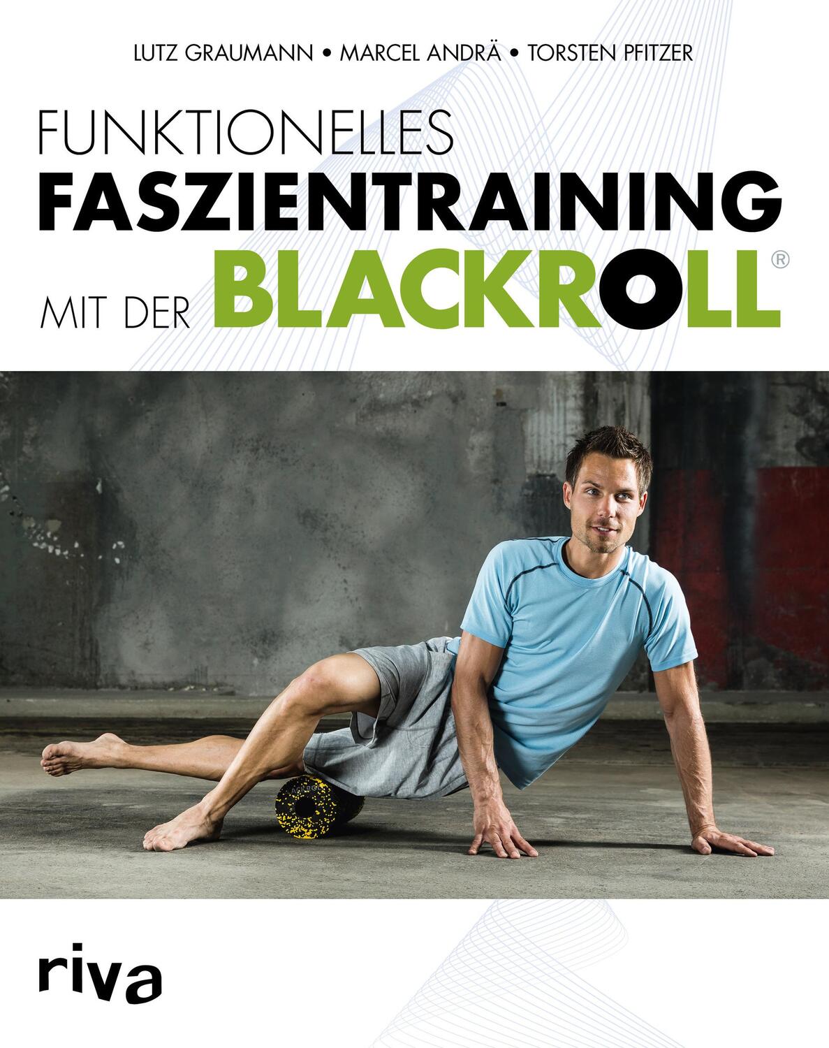 Cover: 9783868836943 | Funktionelles Faszientraining mit der BLACKROLL | Marcel Andrä (u. a.)