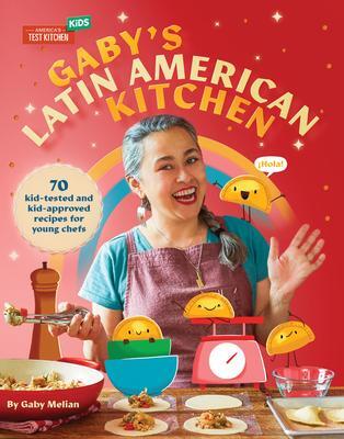 Cover: 9781954210264 | Gaby's Latin American Kitchen: 70 Kid-Tested and Kid-Approved...