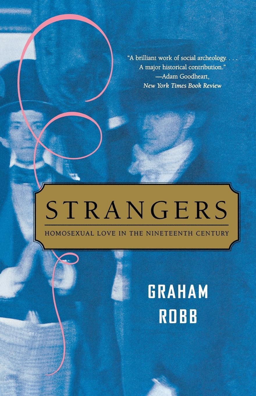 Cover: 9780393326499 | Strangers | Homosexual Love in the Nineteenth Century | Graham Robb