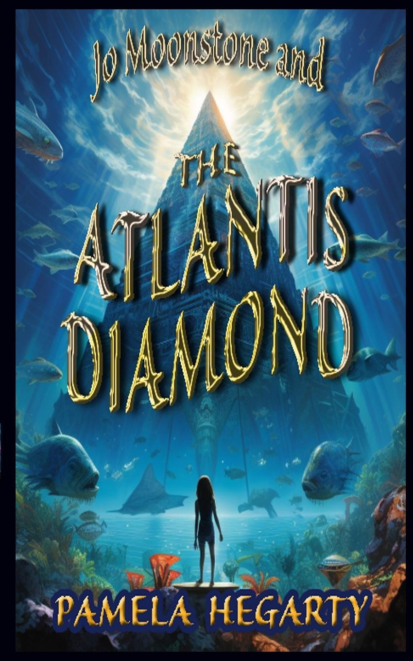 Cover: 9798989877812 | Jo Moonstone and The Atlantis Diamond | Pamela Hegarty | Taschenbuch