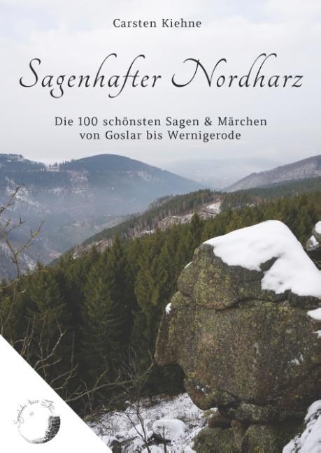 Cover: 9783744885669 | Sagenhafter Nordharz | Carsten Kiehne | Buch | Deutsch | 2018